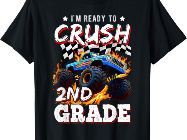 Ready to crush 2nd grade monster truck boy back to school t-shirt