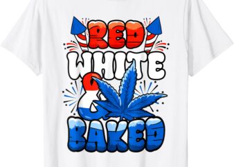 Red White Funny Baked Marijuana 4th Of July Weed Cannabis T-Shirt