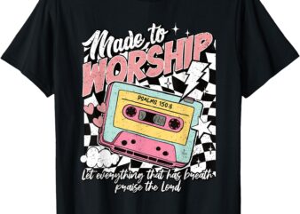 Retro cassette made to worship psalms 150_6 christian music t-shirt