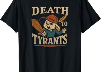 Retro Rabbit Meme Death To Tyrants Funny Vintage 90s Design T-Shirt