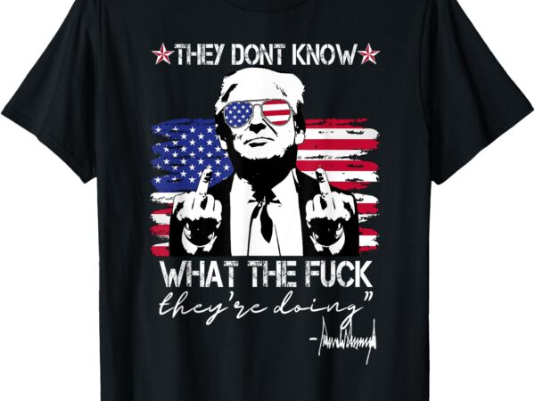 Retro they don’t know what the fuck they’re doing funny t-shirt