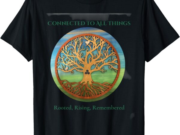 Sacred tree of life _ connected to all things t-shirt