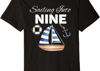 Sailing Into Nine Birthday Cute Nautical Ninth 9th Bday Premium T-Shirt