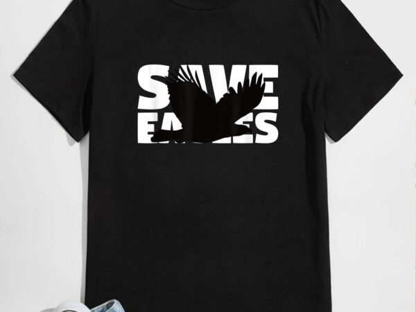 Save the eagles – endangered animal activist gift t-shirt design, eagle, wildlife, save endangered eagles , gift for animal activist, eagle Save the eagles – endangered animal activist gift t-shirt design, eagle, wildlife, save endangered eagles , gift for animal activist, eagle