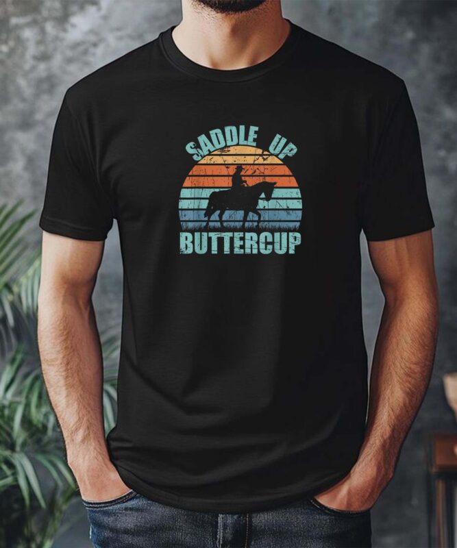 Vintage Saddle Up Buttercup Cowgirl Cowboy Gift T-Shirt design