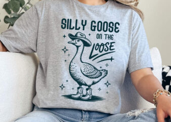 Silly Goose On The Loose Svg Png, Cowboy Goose Tshirts, Funny Goose, Adult Humor Png Sublimation, Svg File for Cricut, Digital Download