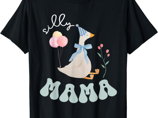 Silly mama silly goose mom birthday family matching party t-shirt