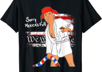 Sorry America Full trumps’ apparel T-Shirt