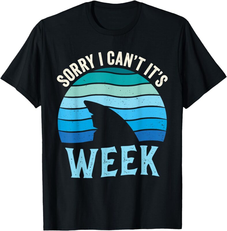 Sorry I Can’t It’s Week Funny Shark Lover Men Women Kids T-Shirt