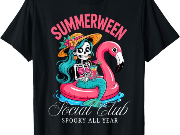 Summerween social club spooky all year skeleton mermaid t-shirt