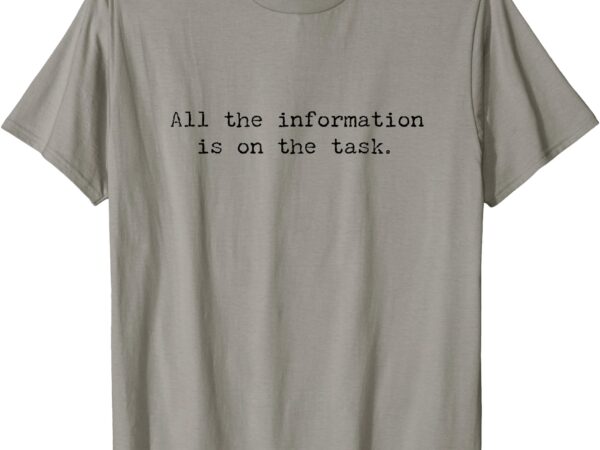Taskmaster all the information, your time starts now t-shirt