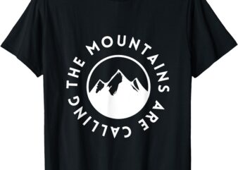 The Mountains are Calling Outdoors T-Shirt