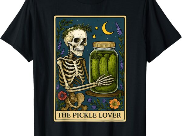 The pickle lover tarot card vintage skeleton tarot card t-shirt