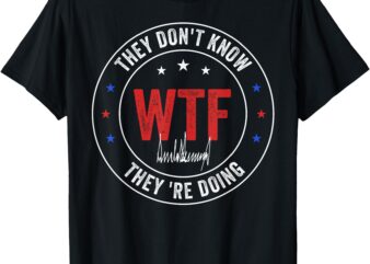 They Don’t Know What The Fu..ck They’re Doing Retro Vintage T-Shirt