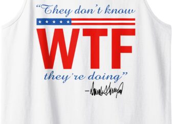 They don’t know what the fuck they’re doing Tank Top