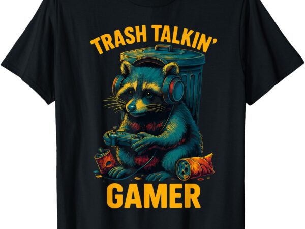 Trash talkin funny raccoon gamer video game art t-shirt