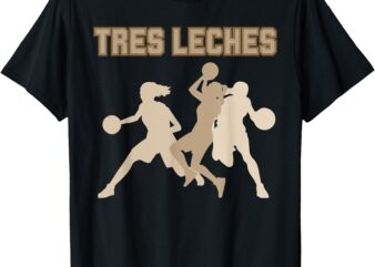 Tres Leches Woman’s Basketball Fever T-Shirt