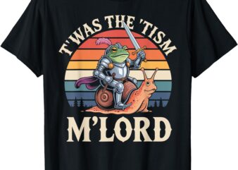 T’was the ‘Tism M’Lord Funny Medieval Knight Frog T-Shirt