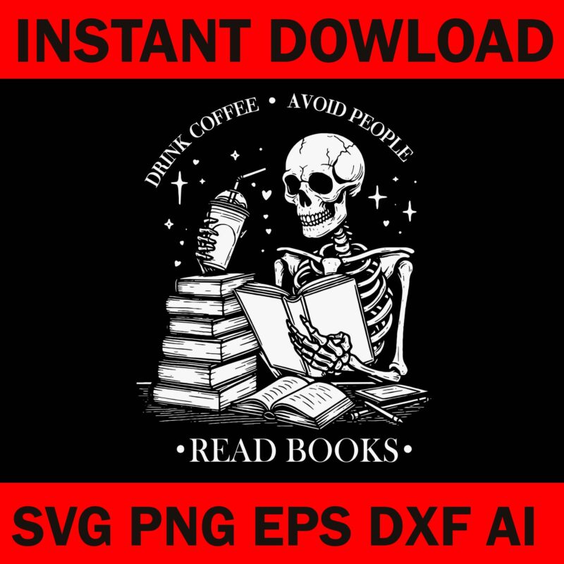 Drink Coffee Avoid People Read Books Halloween Skeleton SVG, Skeleton Book Halloween SVG