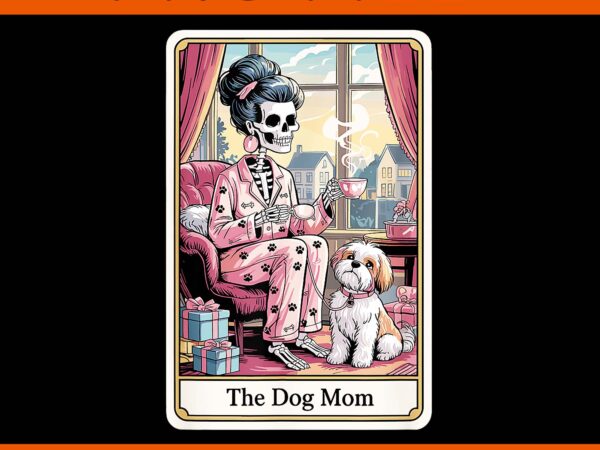 The dog mom skeleton tarot card png t shirt designs for sale
