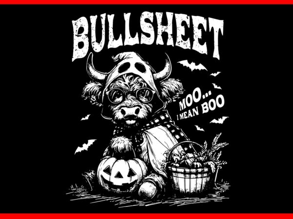 Bullsheet moo i mean boo svg, bullsheet cow halloween svg, bullsheet svg t shirt template