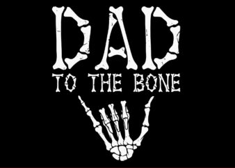 Dad To The Bone Skeleton Hand Halloween SVG, Dad To The Bone Skeleton SVG