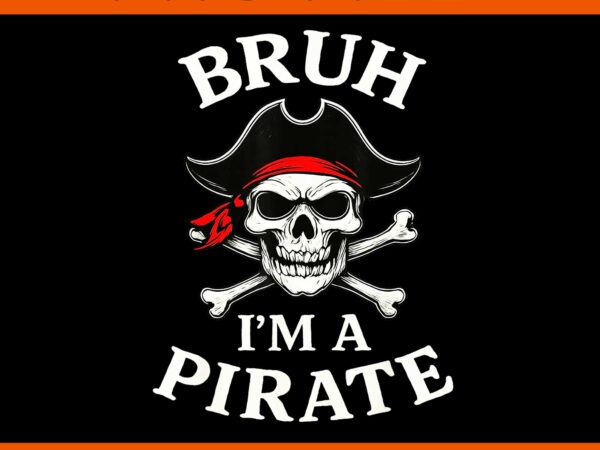 Pirate lazy skull bandana png, bruh i’m a pirate png, pirate halloween png t shirt illustration