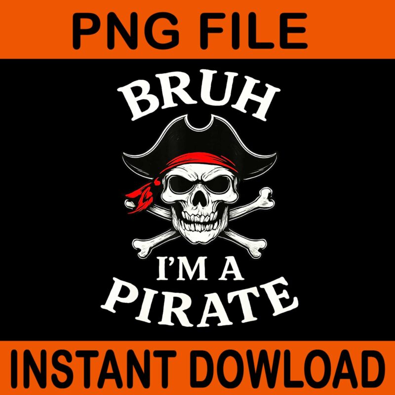 Pirate Lazy Skull Bandana PNG, Bruh I’m a Pirate PNG, Pirate Halloween PNG