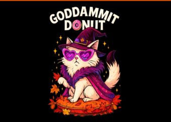 Goddammit Donut Witchy Diva Cat Halloween PNG