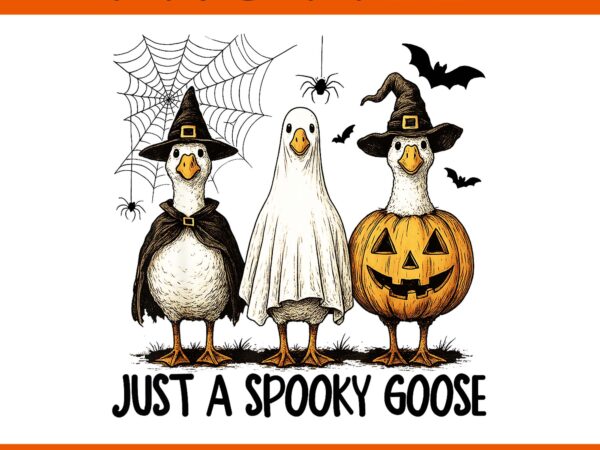 Just a spooky goose halloween png, goose halloween png, spooky goose halloween ghost witch pumpkin png vector clipart