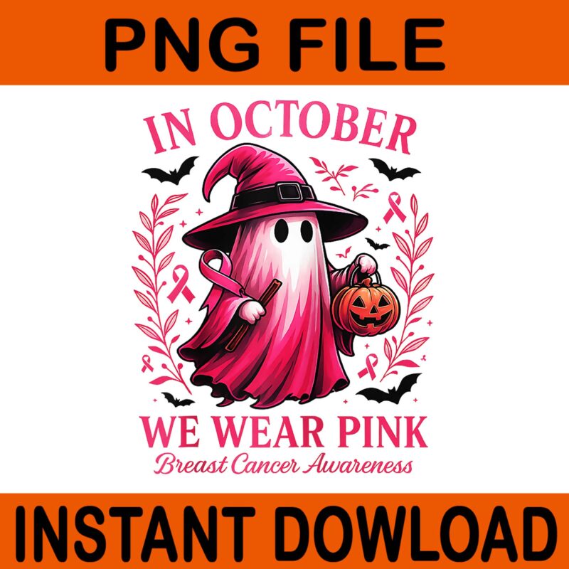 In October We Wear Pink Breast Cancer Awareness Halloween PNG, Ghost Pink PNG