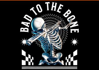 Bad to The Bone Skeleton Dabbing Dance Rib Cage Halloween PNG, Bad to The Bone Skeleton PNG