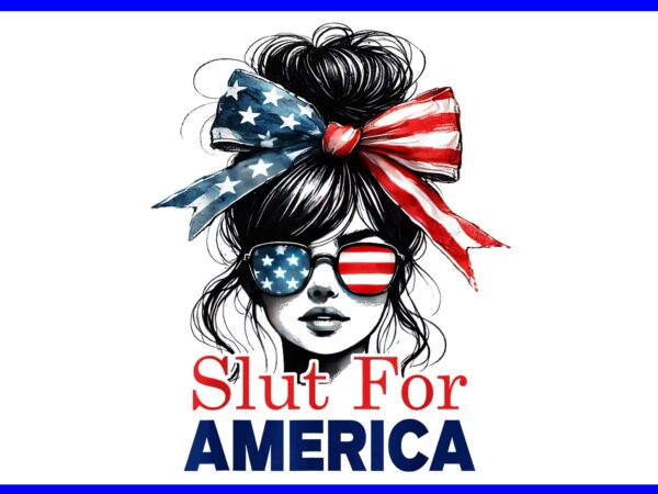 Slut for america 4th of july png t shirt template vector