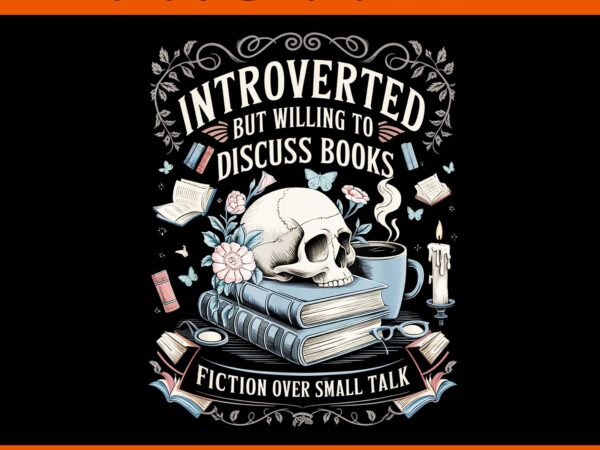 Introverted but willing to discuss books club cozy aesthetic png t shirt design for sale
