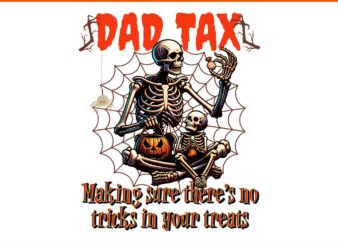Dad Tax Skeleton Halloween Pumpkin Candy PNG, Dad Tax Skeleton Halloween PNG