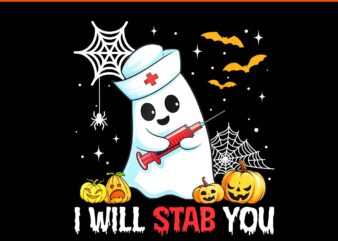 I Will Stab You Ghost Halloween Nurse PNG, Halloween Nurse PNG