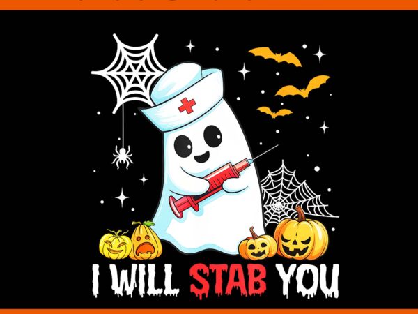 I will stab you ghost halloween nurse png, halloween nurse png t shirt design for sale