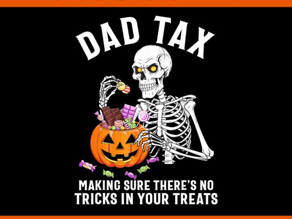 Dad tax halloween candy pumpkin skeleton dad jokes png t shirt vector illustration