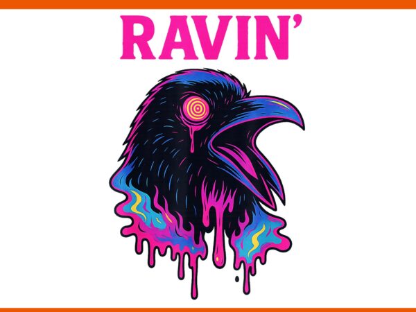 Ravin raven rave party techno edm raver psychedelic png t shirt design online