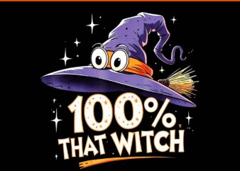 100% That Witch Googly-Eyed Witch Hat Halloween PNG