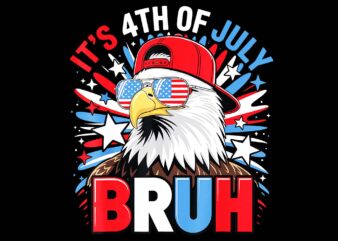 It’s 4th Of July Bruh Eagle PNG, Fourth Of July Bald Eagle PNG