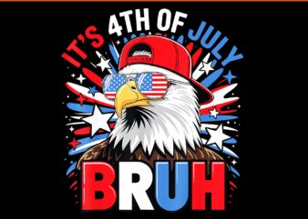 It's 4th of july bruh eagle png, eagle 4th of july png, bald eagle bruh 4th of july png