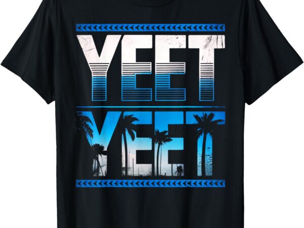 Vintage yeet apparel funny saying men women kids t-shirt