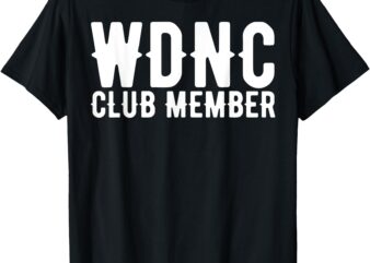 WDNC Club Member We Do Not Care Mesopause and Perimenopause T-Shirt