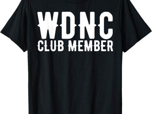 Wdnc club member we do not care mesopause and perimenopause t-shirt