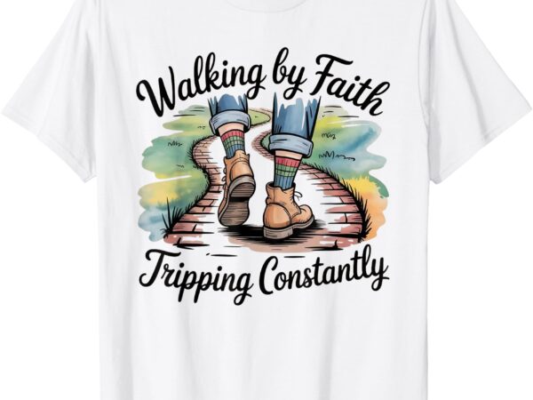 Walking by faith tripping constantly christian bible t-shirt