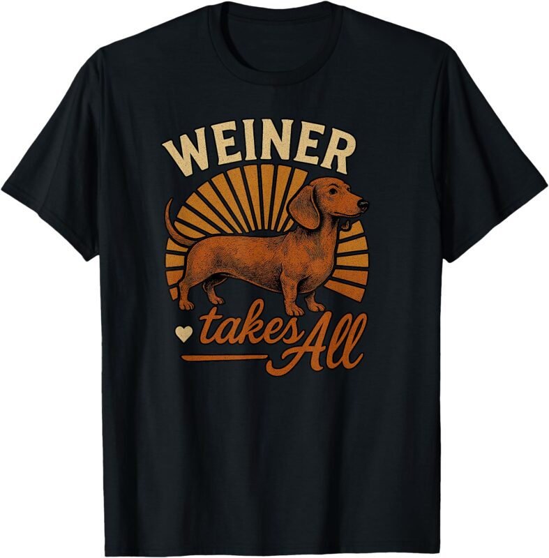 Weiner Takes All, Fun Dachshund Dog and Sunburst Design T-Shirt