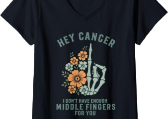 Womens Hey cancer I Don’t Have Enough Middle Fingers for you V-Neck T-Shirt