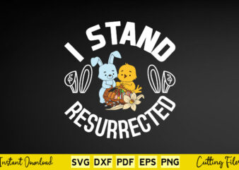 I Stand Resurrected Svg Easter Day