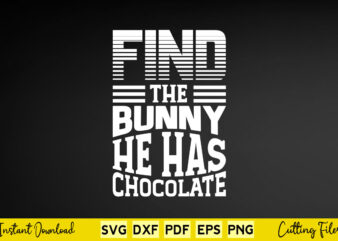 Find the bunny he has chocolate svg easter day